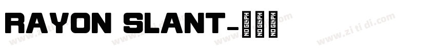 Rayon Slant字体转换